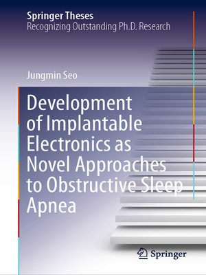 cover image of Development of Implantable Electronics as Novel Approaches to Obstructive Sleep Apnea